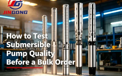 How to Test Submersible Water Pump Quality Before a Bulk Order