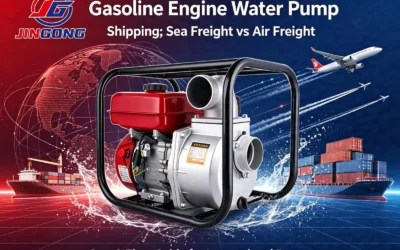 Gasoline Engine Water Pump Shipping: Sea Freight vs Air Freight (Cost & Time Guide for International Buyers)