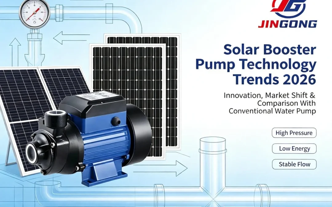 Solar Booster Pump Technology Trends 2026: Innovation, Market Shift & Comparison With Conventional Water Pumps