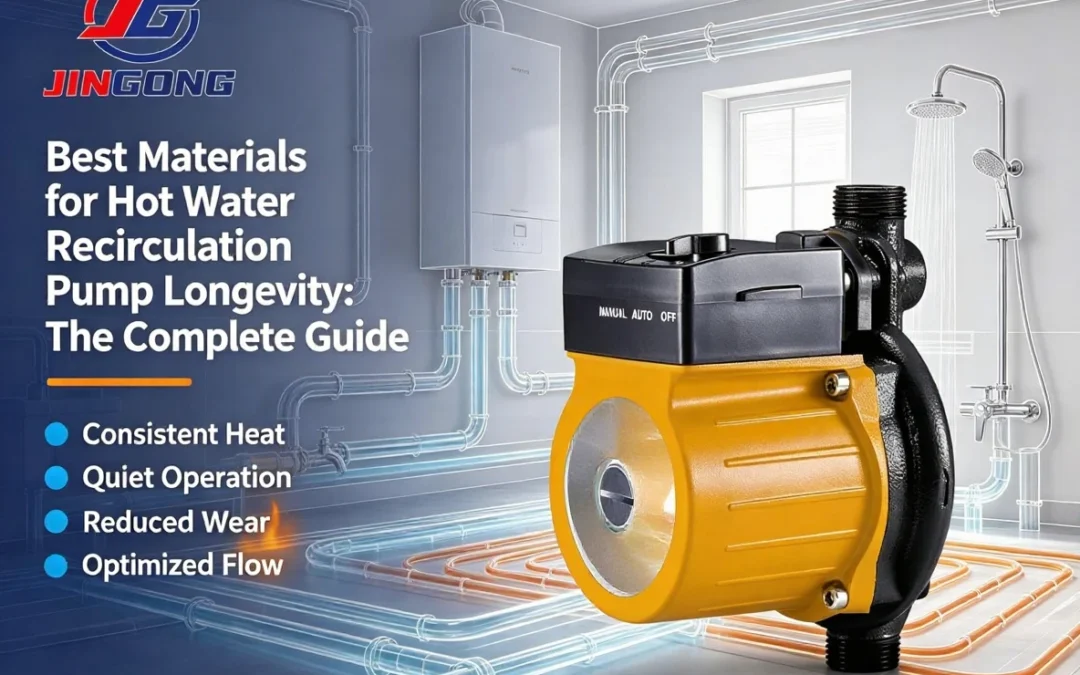 Best Materials for Hot Water Recirculation Pump Longevity: The Complete Guide